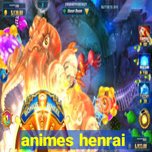 animes henrai